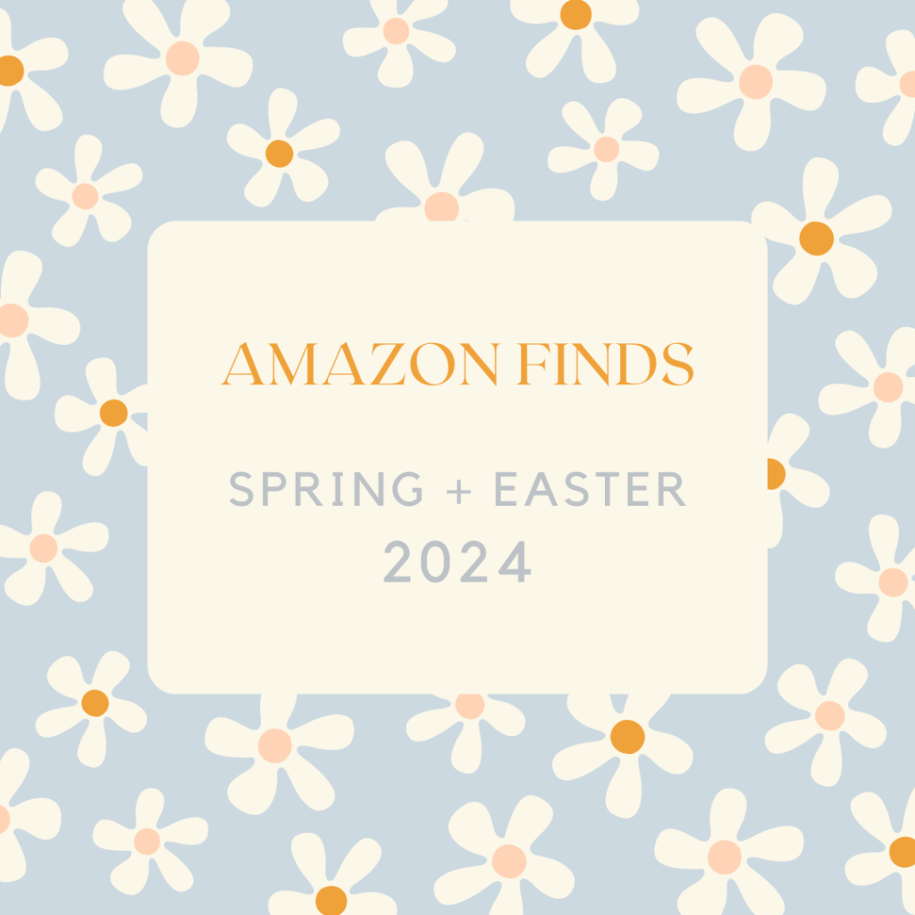 AMAZON FINDS | SPRING & EASTER 2024